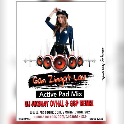 GAN ZINGAT LAV (ACTIVE PAD)MIX DJ AKSHAY(AV)&GSP REMIX
